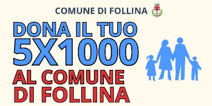 Dona il tuo 5x1000 al Comune di Follina Dona il tuo 5x1000 al Comune di Follina